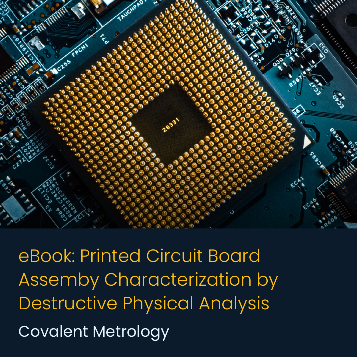 Printed Circuit Board Assemby (PCBA) Characterization by Destructive Physical Analysis (DPA)